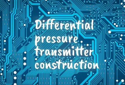 Construction du transmetteur de pression différentielle